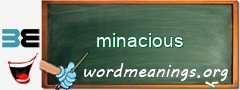 WordMeaning blackboard for minacious